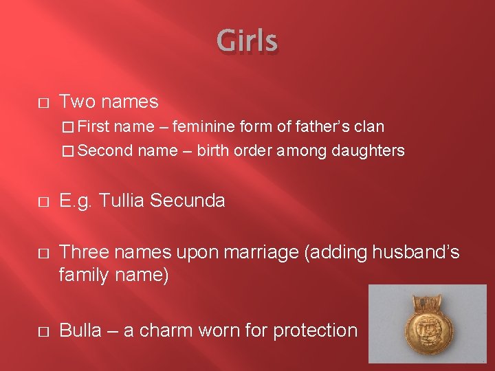 Girls � Two names � First name – feminine form of father’s clan �
