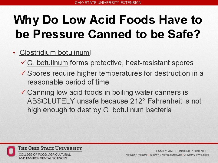 OHIO STATE UNIVERSITY EXTENSION Why Do Low Acid Foods Have to be Pressure Canned