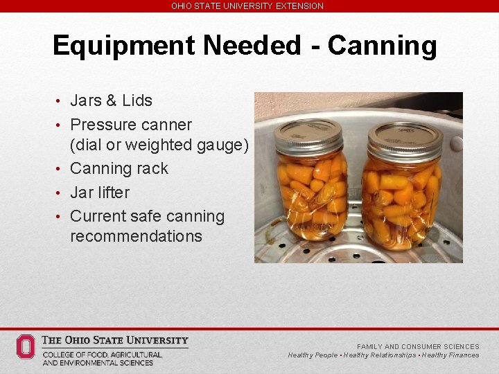 OHIO STATE UNIVERSITY EXTENSION Equipment Needed - Canning • Jars & Lids • Pressure