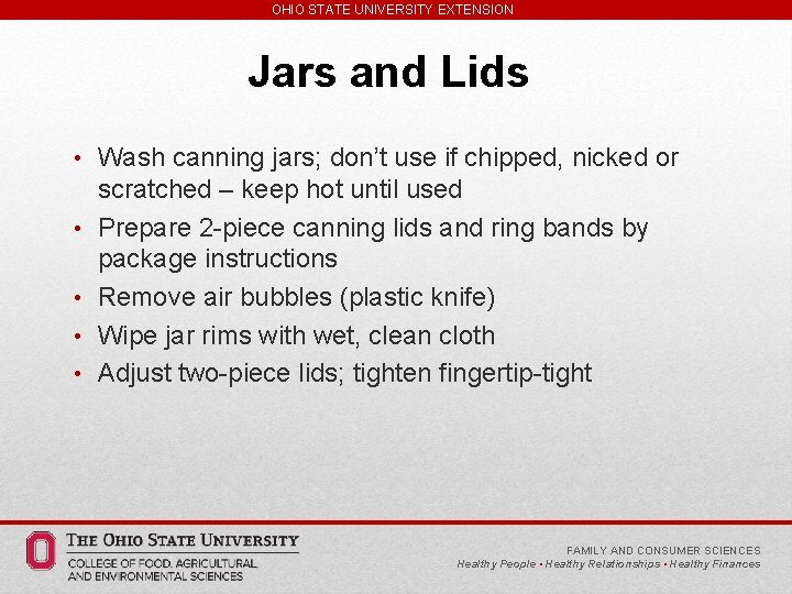 OHIO STATE UNIVERSITY EXTENSION Jars and Lids • Wash canning jars; don’t use if