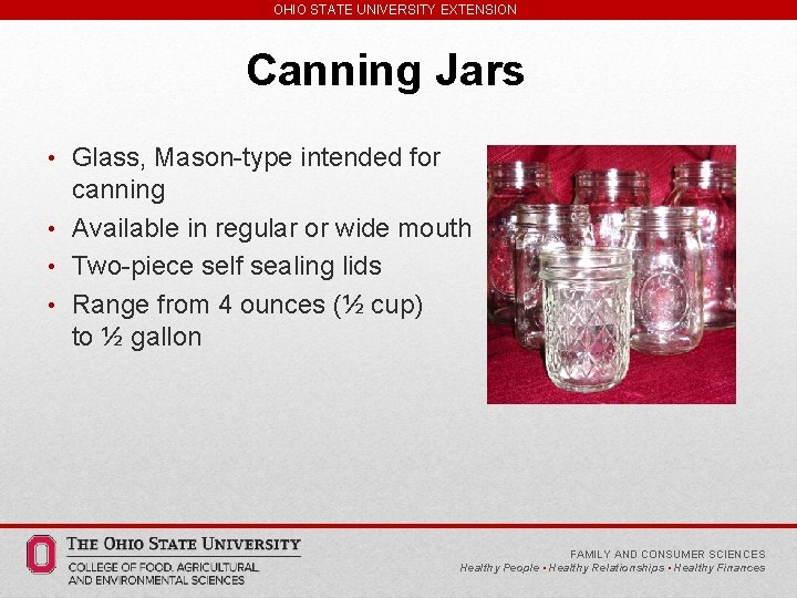 OHIO STATE UNIVERSITY EXTENSION Canning Jars • Glass, Mason-type intended for canning • Available