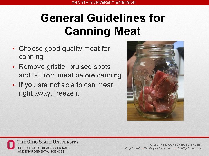 OHIO STATE UNIVERSITY EXTENSION General Guidelines for Canning Meat • Choose good quality meat