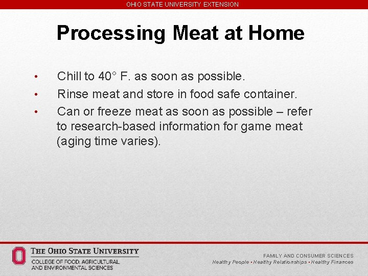 OHIO STATE UNIVERSITY EXTENSION Processing Meat at Home • • • Chill to 40°