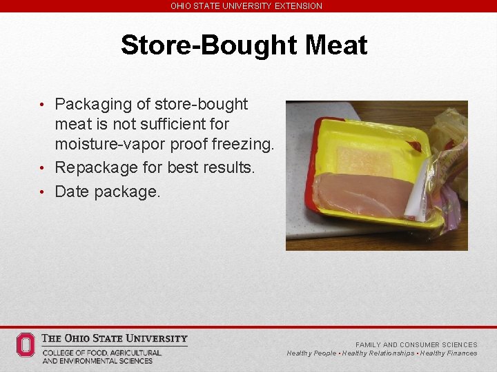 OHIO STATE UNIVERSITY EXTENSION Store-Bought Meat • Packaging of store-bought meat is not sufficient