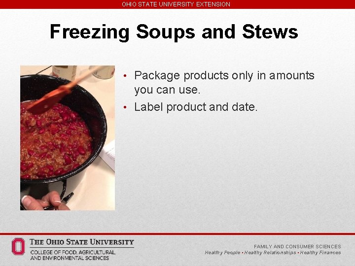 OHIO STATE UNIVERSITY EXTENSION Freezing Soups and Stews • Package products only in amounts