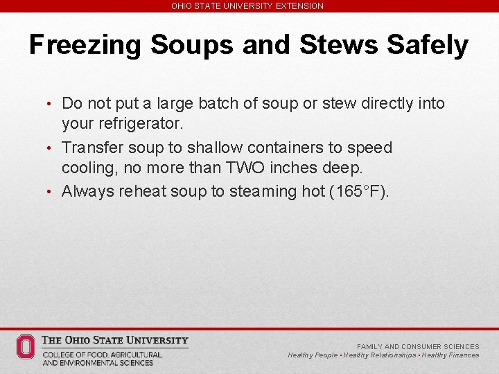 OHIO STATE UNIVERSITY EXTENSION Freezing Soups and Stews Safely • Do not put a