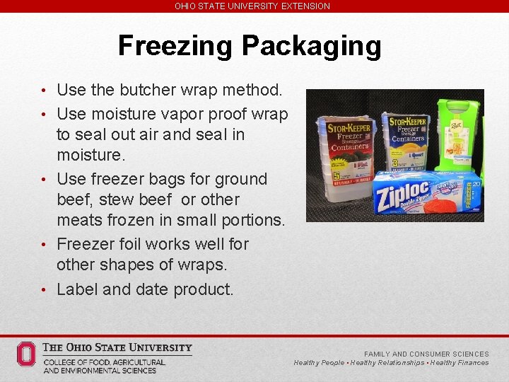 OHIO STATE UNIVERSITY EXTENSION Freezing Packaging • Use the butcher wrap method. • Use