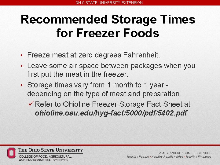 OHIO STATE UNIVERSITY EXTENSION Recommended Storage Times for Freezer Foods • Freeze meat at