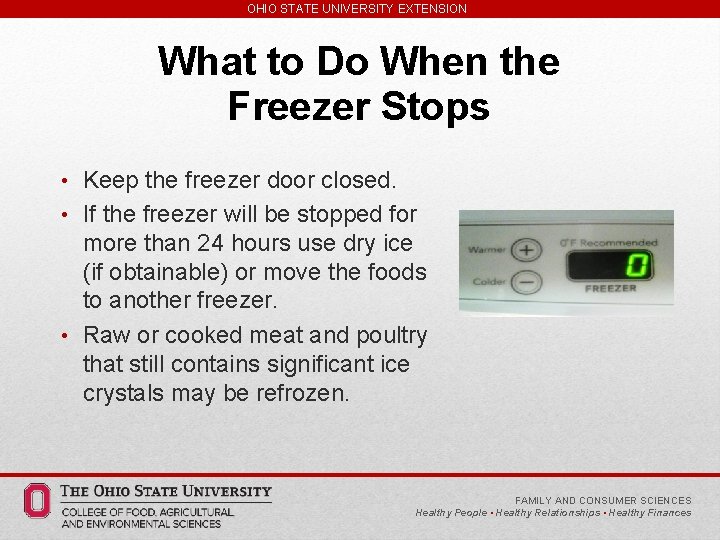 OHIO STATE UNIVERSITY EXTENSION What to Do When the Freezer Stops • Keep the