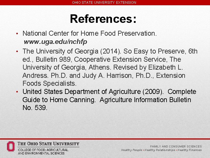 OHIO STATE UNIVERSITY EXTENSION References: • National Center for Home Food Preservation. www. uga.