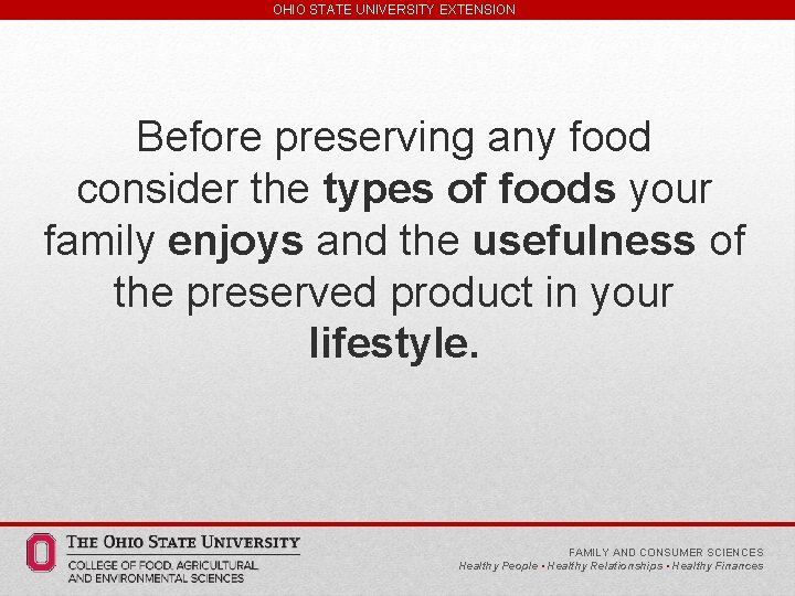 OHIO STATE UNIVERSITY EXTENSION Before preserving any food consider the types of foods your