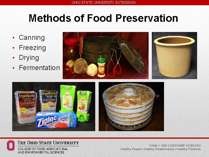 OHIO STATE UNIVERSITY EXTENSION Methods of Food Preservation • Canning • Freezing • Drying