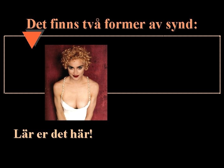 Det finns två former av synd: Lär er det här! 