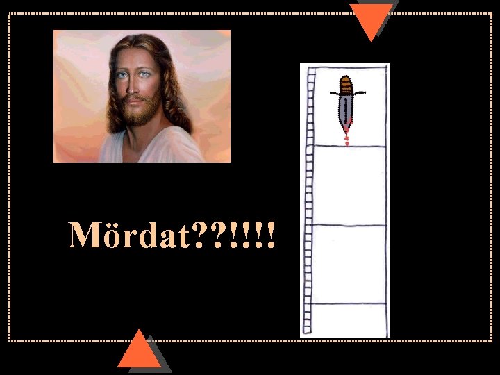 Mördat? ? !!!! Mördat? ? !!!!