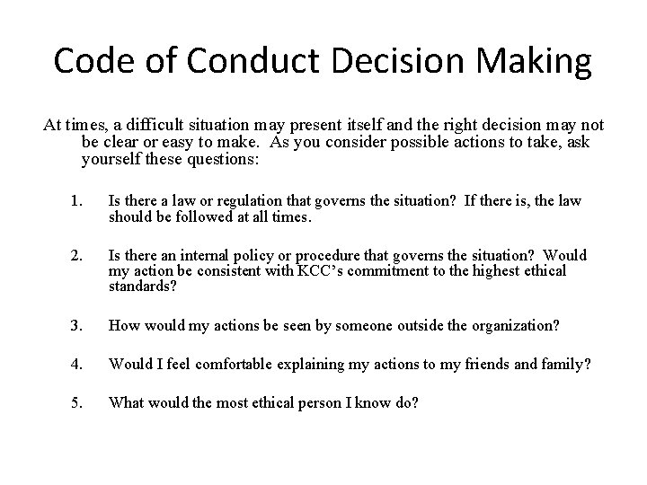 Code of Conduct Decision Making At times, a difficult situation may present itself and