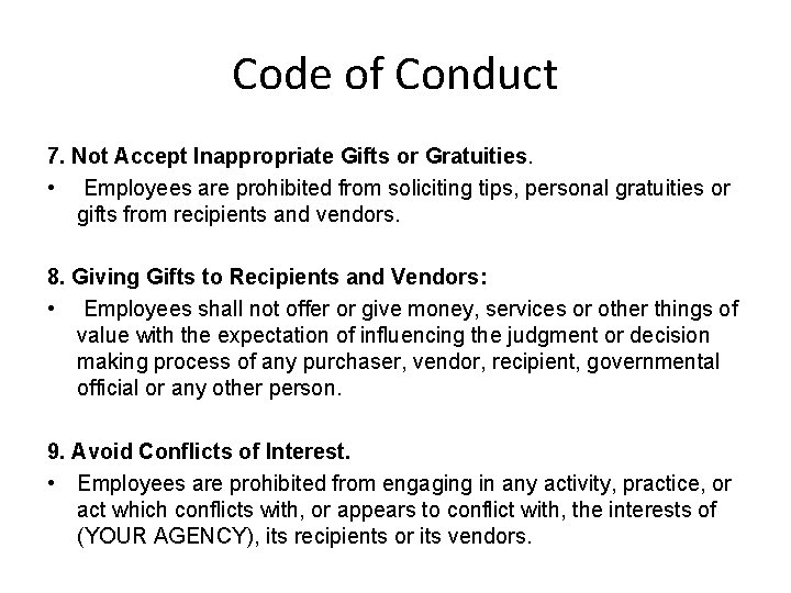 Code of Conduct 7. Not Accept Inappropriate Gifts or Gratuities. • Employees are prohibited