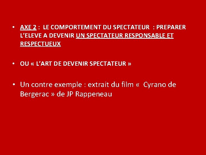  • AXE 2 : LE COMPORTEMENT DU SPECTATEUR : PREPARER L’ELEVE A DEVENIR