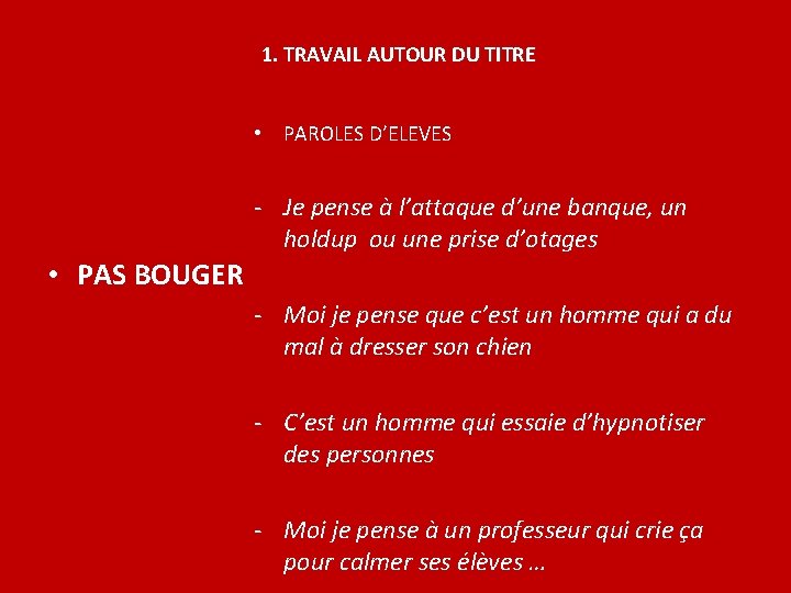 1. TRAVAIL AUTOUR DU TITRE • PAROLES D’ELEVES - Je pense à l’attaque d’une