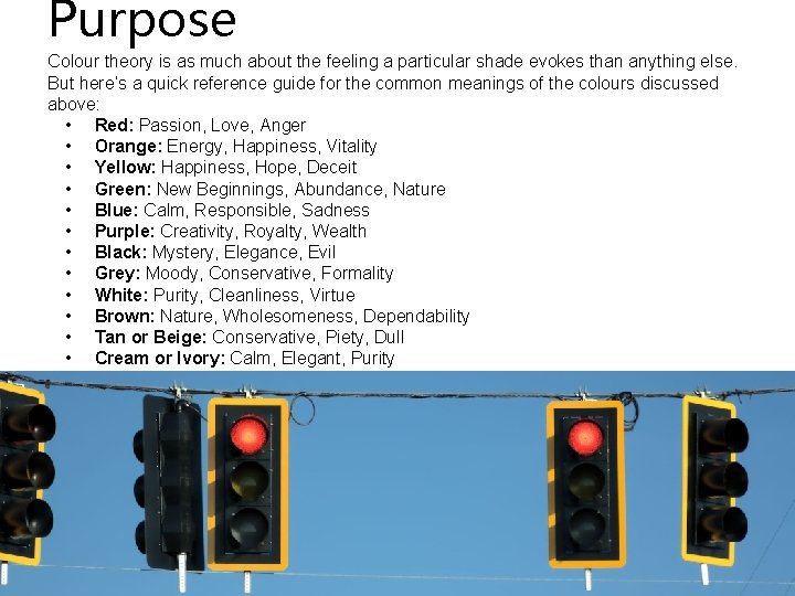 Purpose Colour theory is as much about the feeling a particular shade evokes than Purpose Colour theory is as much about the feeling a particular shade evokes than