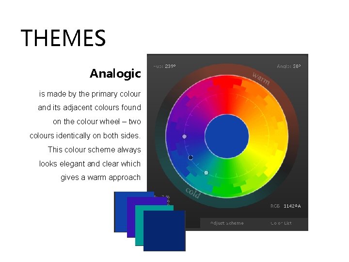 THEMES Analogic is made by the primary colour and its adjacent colours found on THEMES Analogic is made by the primary colour and its adjacent colours found on