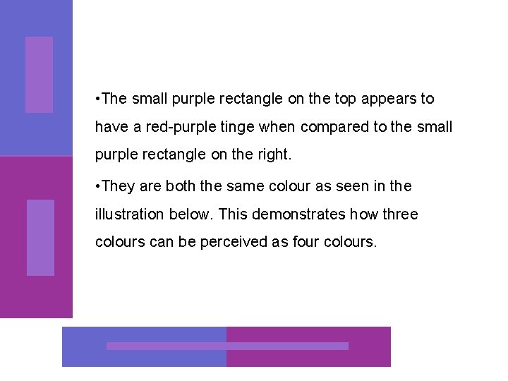 • The small purple rectangle on the top appears to have a red-purple • The small purple rectangle on the top appears to have a red-purple