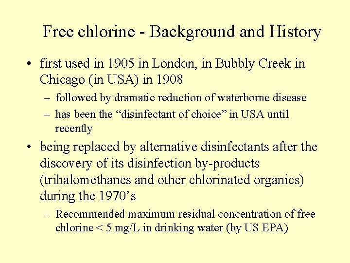 Free chlorine - Background and History • first used in 1905 in London, in