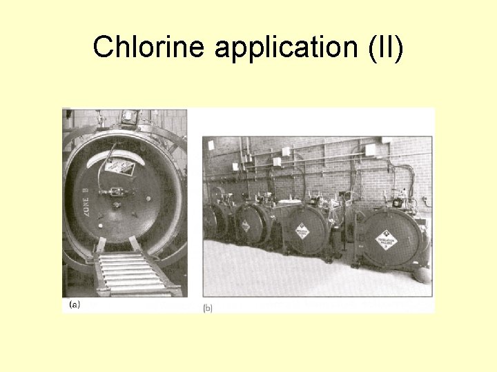 Chlorine application (II) Chlorine application (II)