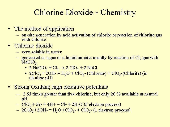 Chlorine Dioxide - Chemistry • The method of application – on-site generation by acid