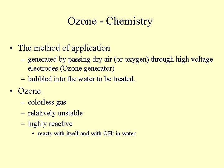 Ozone - Chemistry • The method of application – generated by passing dry air
