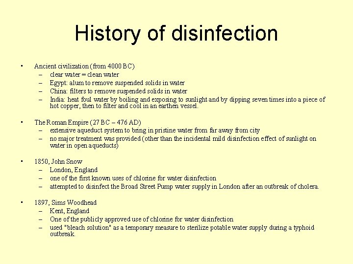 History of disinfection • Ancient civilization (from 4000 BC) – clear water = clean