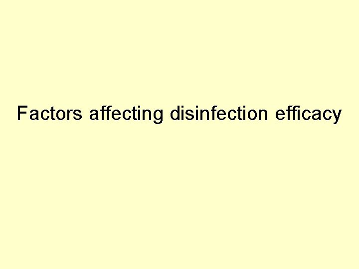 Factors affecting disinfection efficacy 