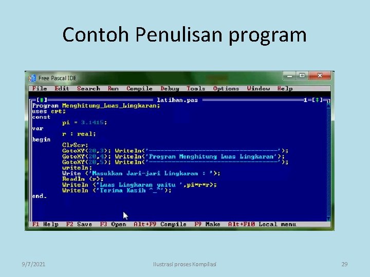 Contoh Penulisan program 9/7/2021 Ilustrasi proses Kompilasi 29 