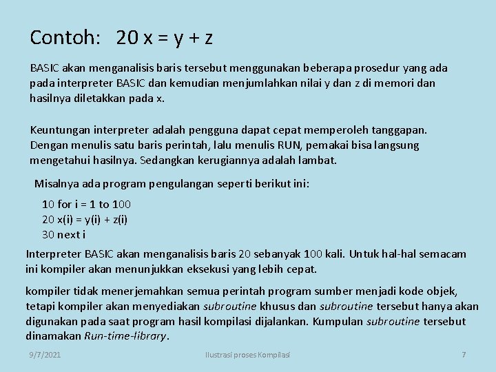 Contoh: 20 x = y + z BASIC akan menganalisis baris tersebut menggunakan beberapa