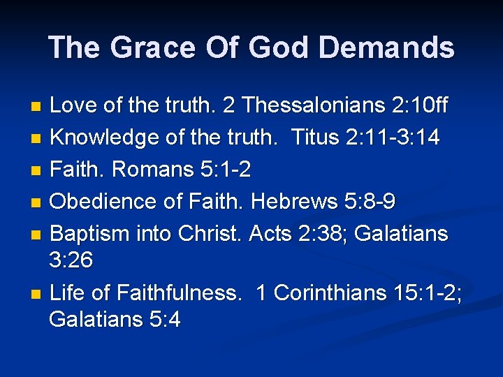 The Grace Of God Demands Love of the truth. 2 Thessalonians 2: 10 ff