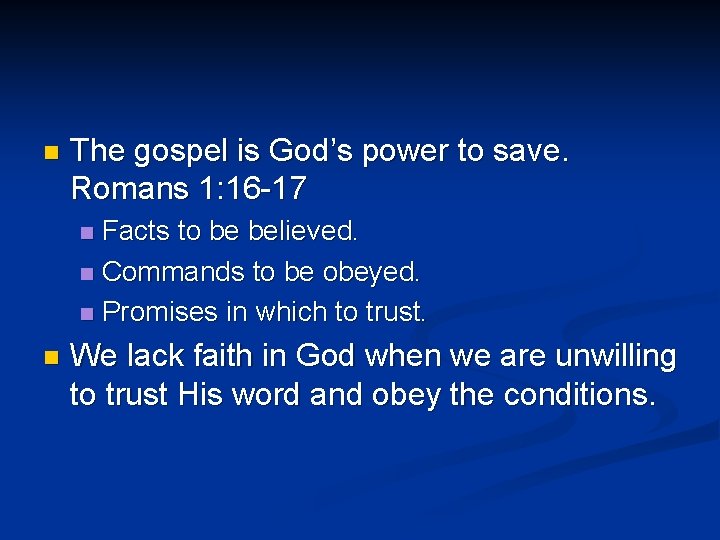 n The gospel is God’s power to save. Romans 1: 16 -17 Facts to