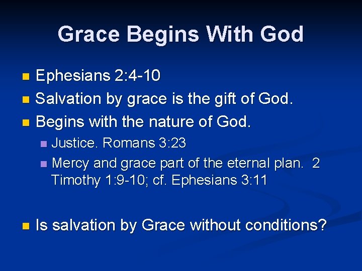 Grace Begins With God Ephesians 2: 4 -10 n Salvation by grace is the