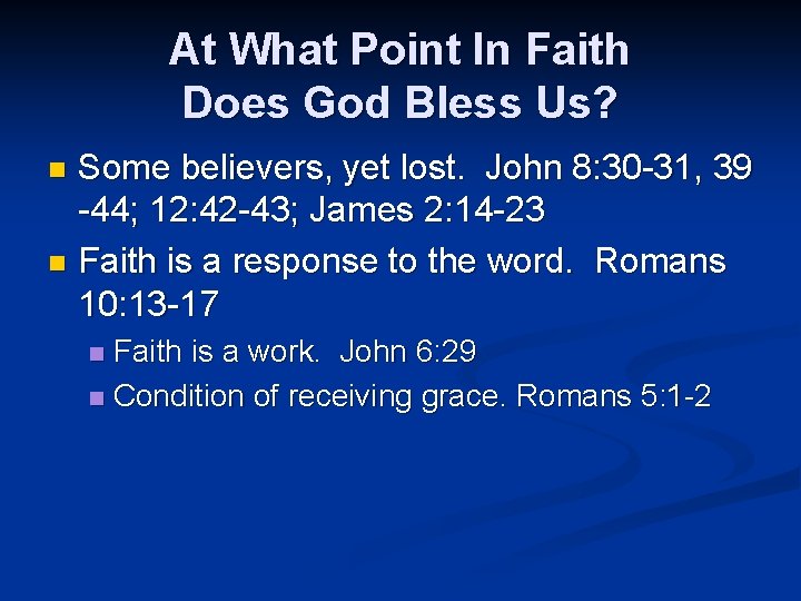 At What Point In Faith Does God Bless Us? Some believers, yet lost. John