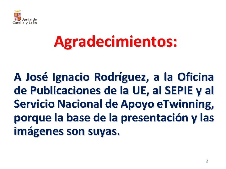 Agradecimientos: A José Ignacio Rodríguez, a la Oficina de Publicaciones de la UE, al