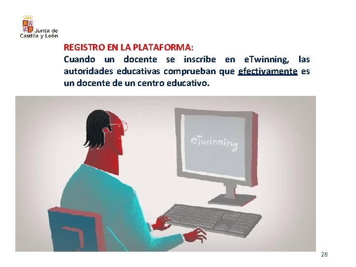 REGISTRO EN LA PLATAFORMA: Cuando un docente se inscribe en e. Twinning, las autoridades