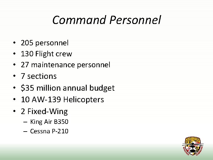 Command Personnel • 205 personnel • 130 Flight crew • 27 maintenance personnel •