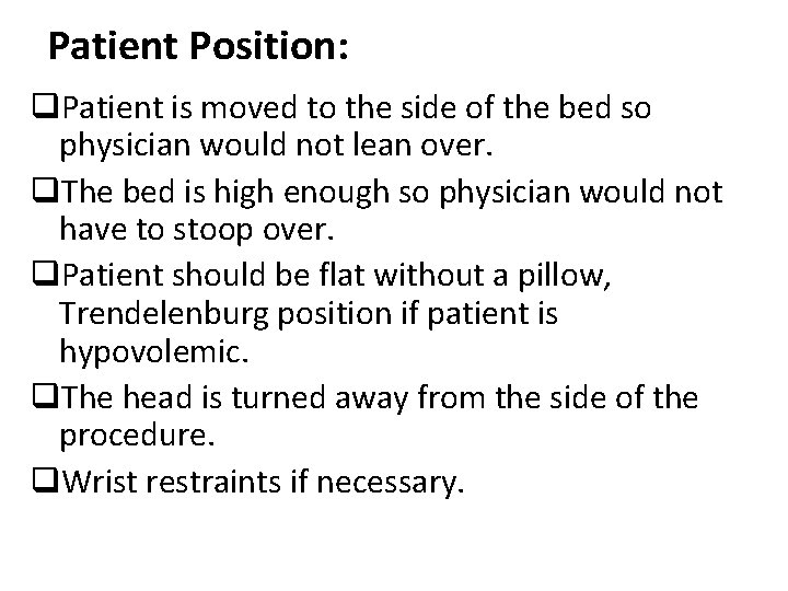 Patient Position: q. Patient is moved to the side of the bed so physician