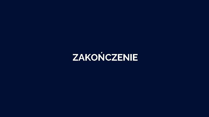 ZAKOŃCZENIE 