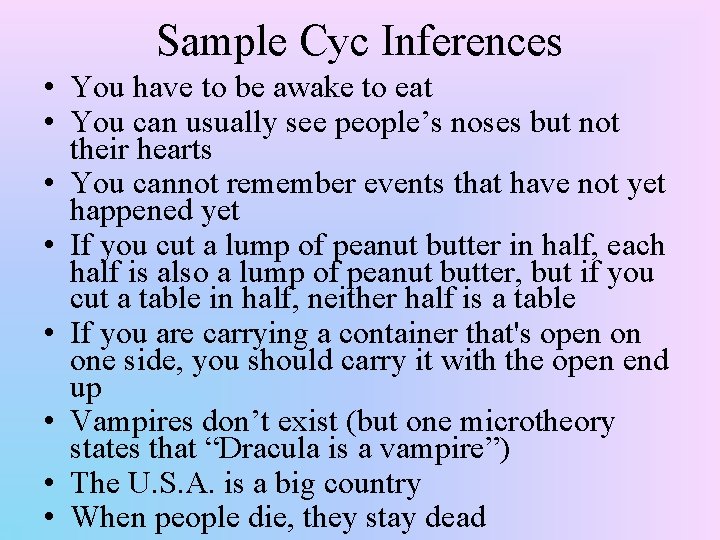 Sample Cyc Inferences • You have to be awake to eat • You can