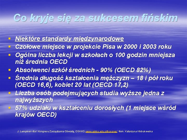 Co kryje się za sukcesem fińskim § § § § Niektóre standardy międzynarodowe Czołowe