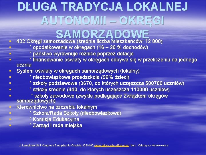 § § § § DŁUGA TRADYCJA LOKALNEJ AUTONOMII – OKRĘGI SAMORZĄDOWE 432 Okręgi samorządowe