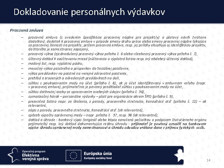 Dokladovanie personálnych výdavkov Pracovná zmluva – – – – pracovná zmluva (s uvedením špecifikácie