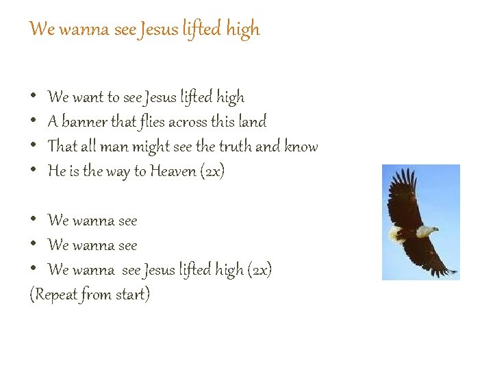 We wanna see Jesus lifted high Jesus • • We want to see Jesus