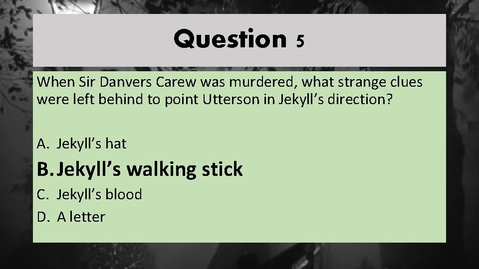 Question 5 When Sir Danvers Carew was murdered, what strange clues were left behind