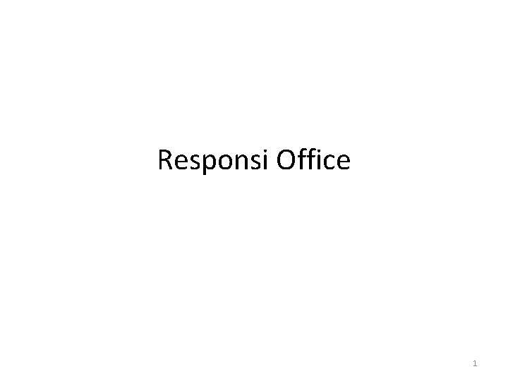 Responsi Office 1 