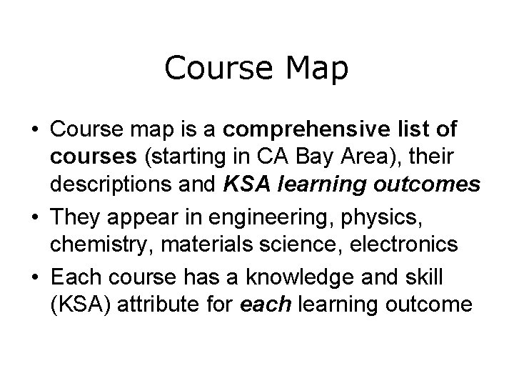 Course Map • Course map is a comprehensive list of courses (starting in CA